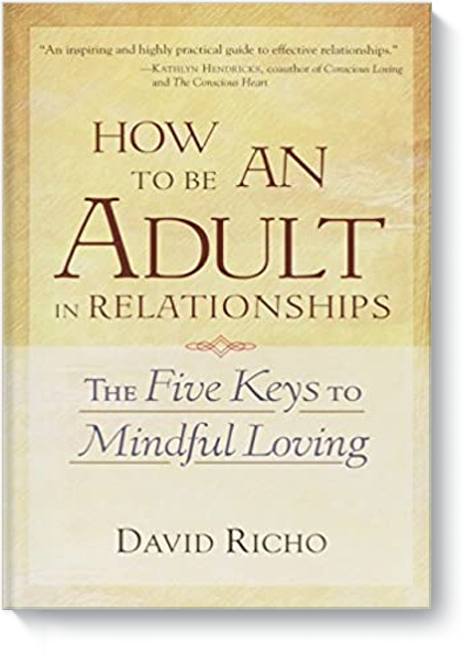 How to Be an Adult in Relationships